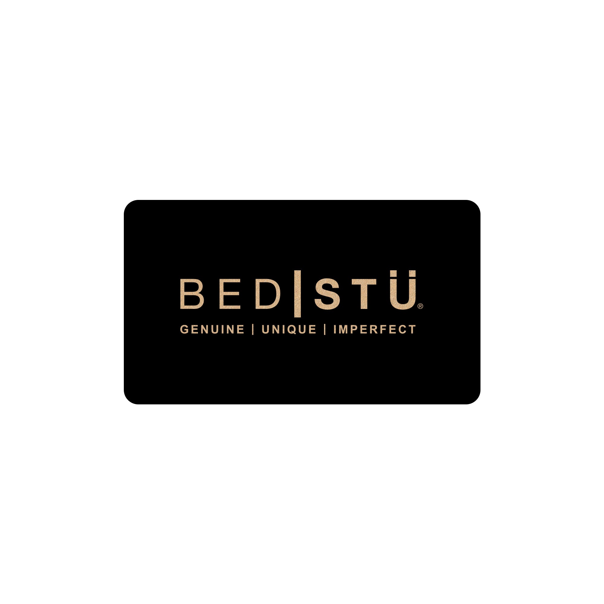 A black rectangular logo with beige "BED|STÜ" text and "GENUINE | UNIQUE | IMPERFECT" beneath it highlights the BED|STÜ Gift Card—an ideal choice from Bed|Stü for gifting handcrafted style or unique fashion.